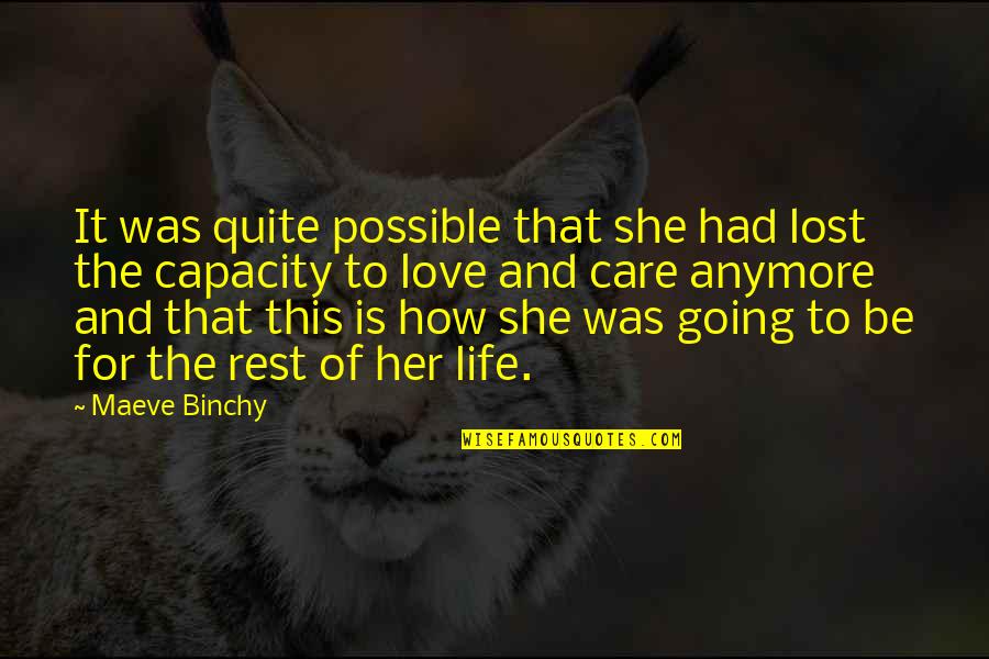 Binchy Quotes By Maeve Binchy: It was quite possible that she had lost