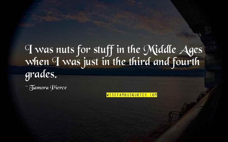 Binding With Friends Quotes By Tamora Pierce: I was nuts for stuff in the Middle