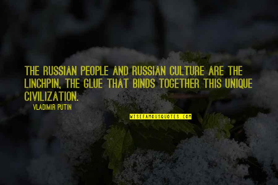 Binds Quotes By Vladimir Putin: The Russian people and Russian culture are the