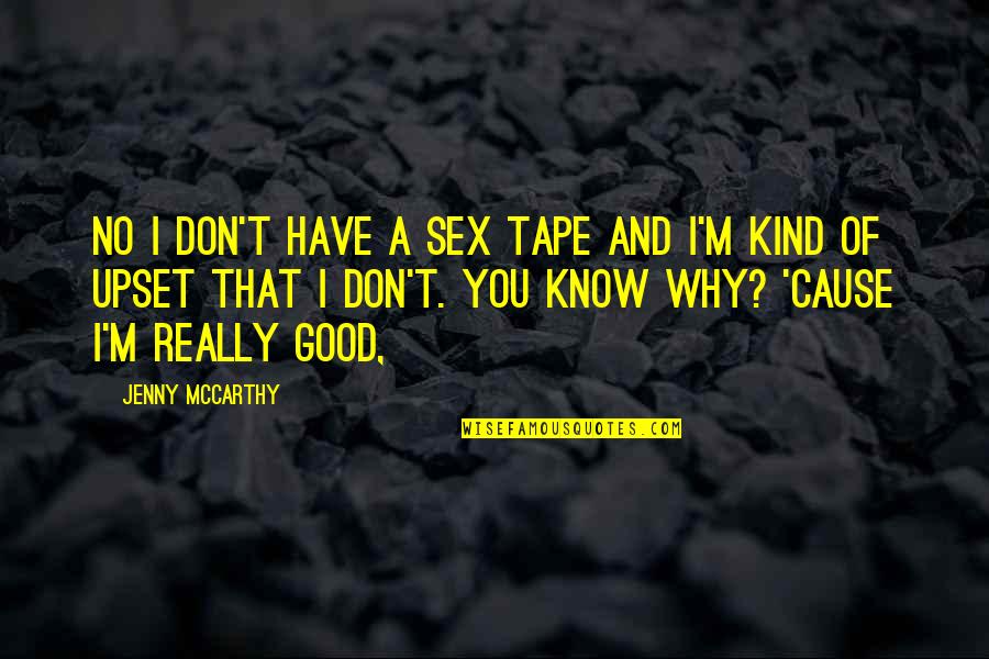 Bing Bong Quotes By Jenny McCarthy: No I don't have a sex tape and