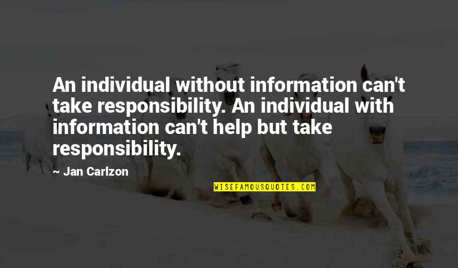 Binging Funny Quotes By Jan Carlzon: An individual without information can't take responsibility. An
