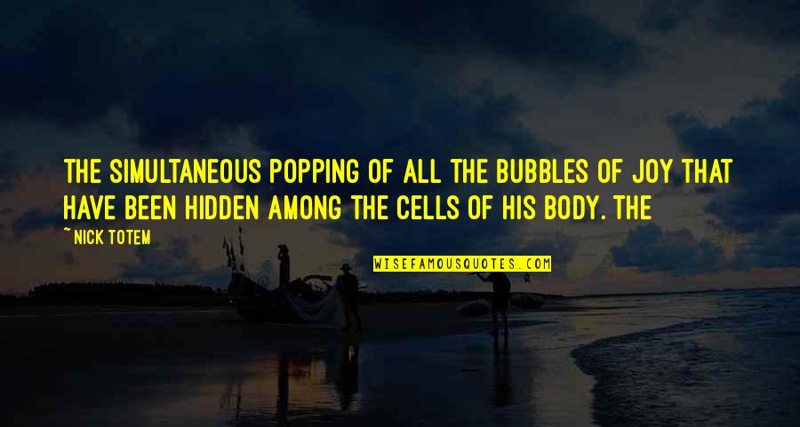 Bingo Calling Quotes By Nick Totem: the simultaneous popping of all the bubbles of
