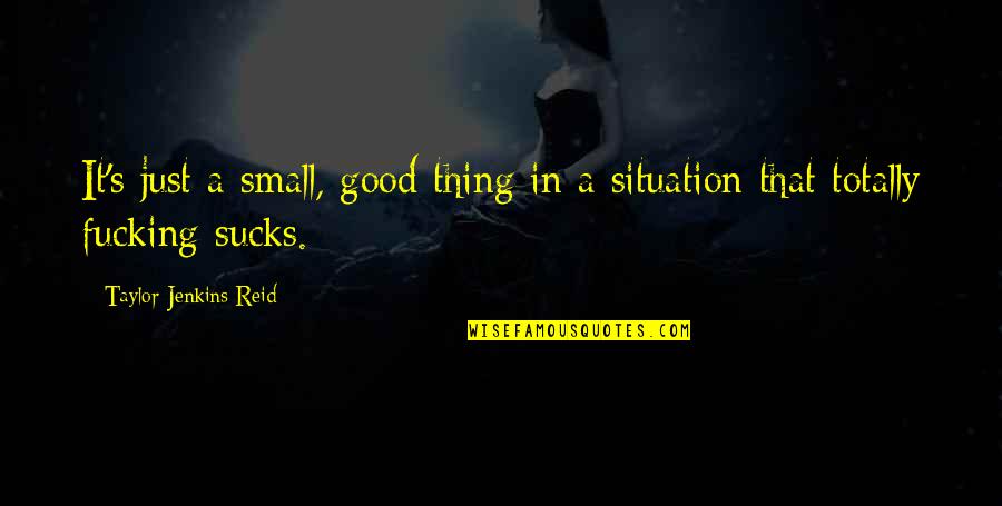 Bingo Number Quotes By Taylor Jenkins Reid: It's just a small, good thing in a