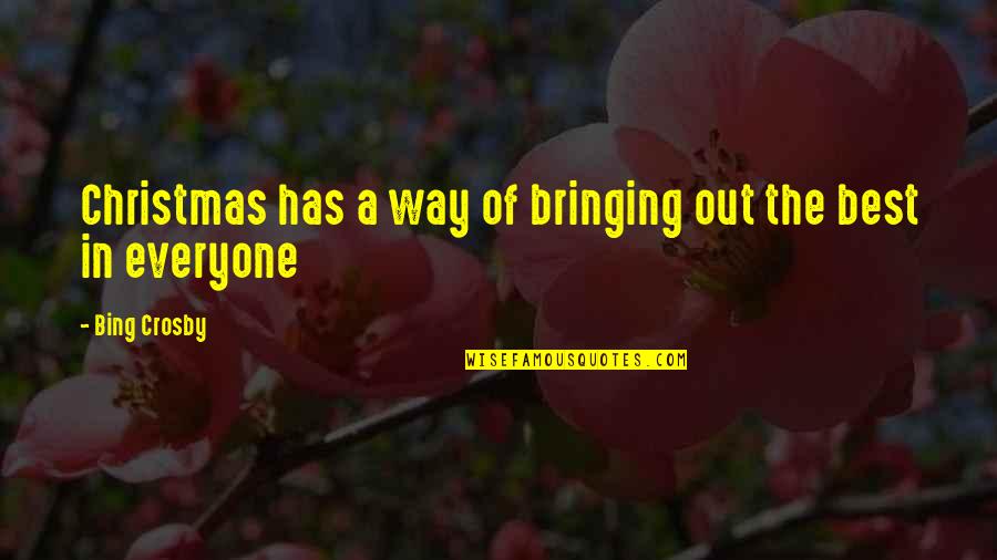 Bing's Quotes By Bing Crosby: Christmas has a way of bringing out the Bing's Quotes By Bing Crosby: Christmas has a way of bringing out the