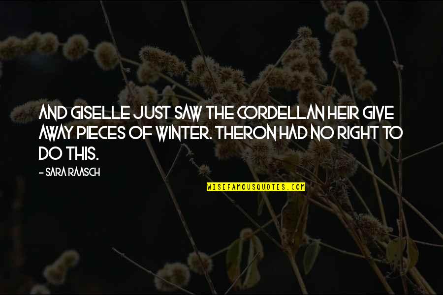 Bingung Pilih Quotes By Sara Raasch: And Giselle just saw the Cordellan heir give