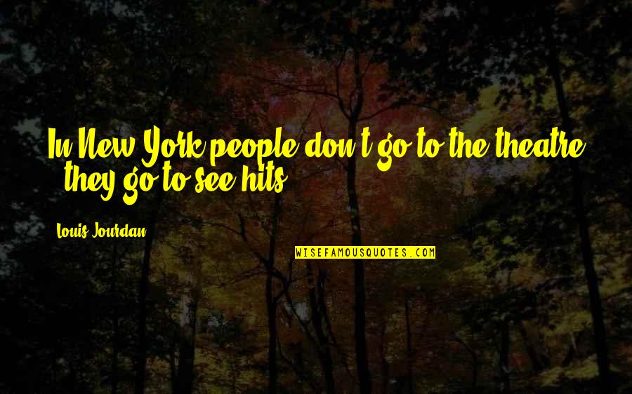 Binipa Quotes By Louis Jourdan: In New York people don't go to the