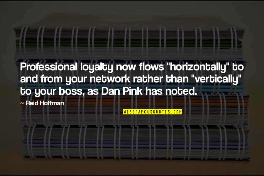 Binki Quotes By Reid Hoffman: Professional loyalty now flows "horizontally" to and from Binki Quotes By Reid Hoffman: Professional loyalty now flows "horizontally" to and from