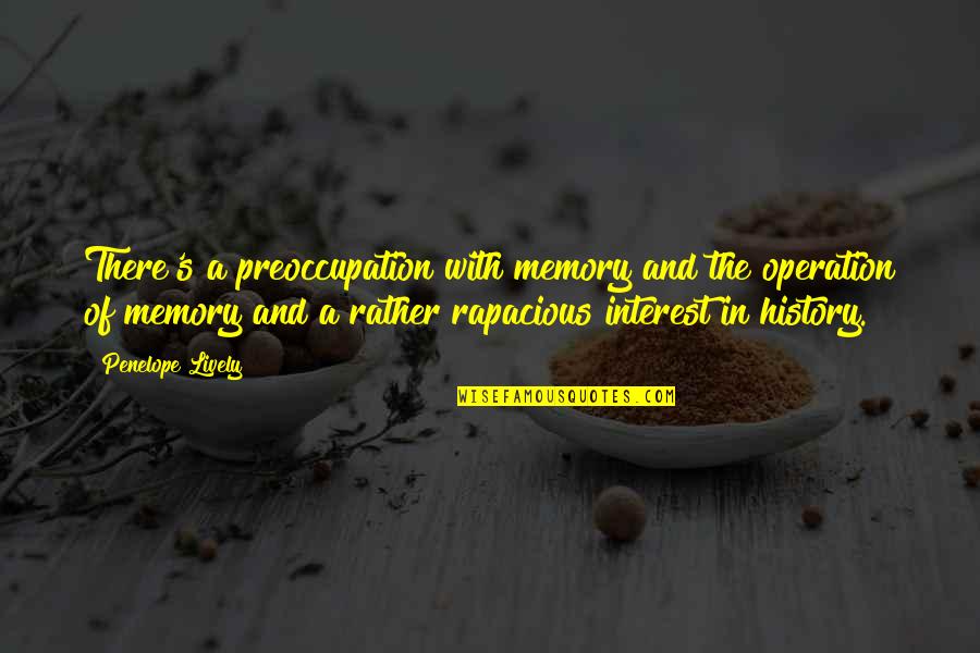 Binkowski Buy Quotes By Penelope Lively: There's a preoccupation with memory and the operation Binkowski Buy Quotes By Penelope Lively: There's a preoccupation with memory and the operation