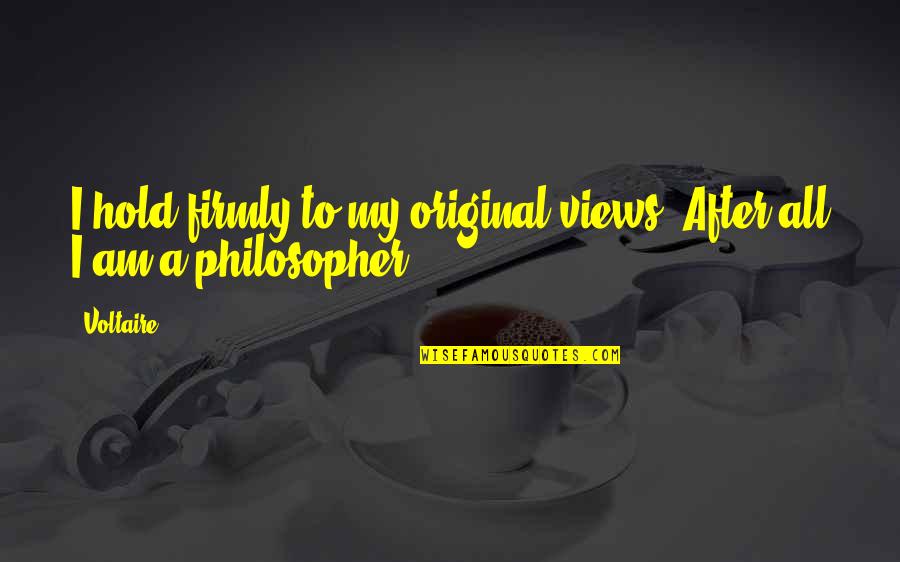 Binkowski Buy Quotes By Voltaire: I hold firmly to my original views. After