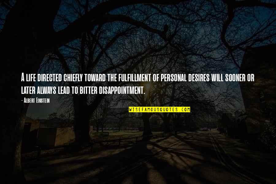 Binmer Quotes By Albert Einstein: A life directed chiefly toward the fulfillment of Binmer Quotes By Albert Einstein: A life directed chiefly toward the fulfillment of