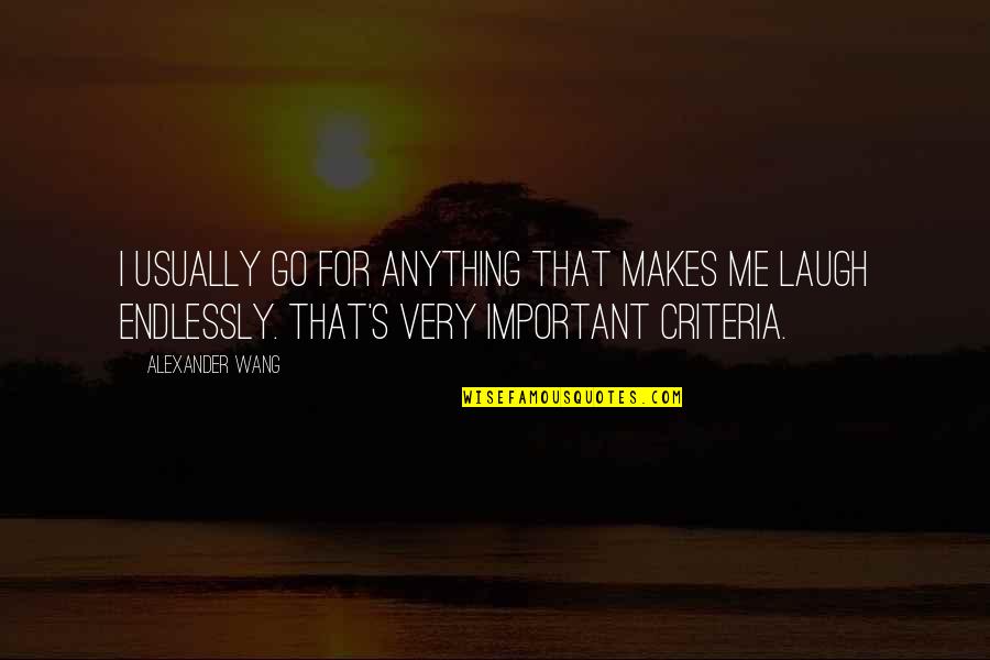 Binny Bansal Quotes By Alexander Wang: I usually go for anything that makes me