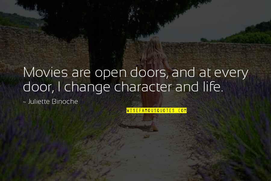 Binoche Movies Quotes By Juliette Binoche: Movies are open doors, and at every door,