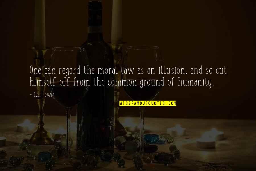 Binocolo Notturno Quotes By C.S. Lewis: One can regard the moral law as an Binocolo Notturno Quotes By C.S. Lewis: One can regard the moral law as an