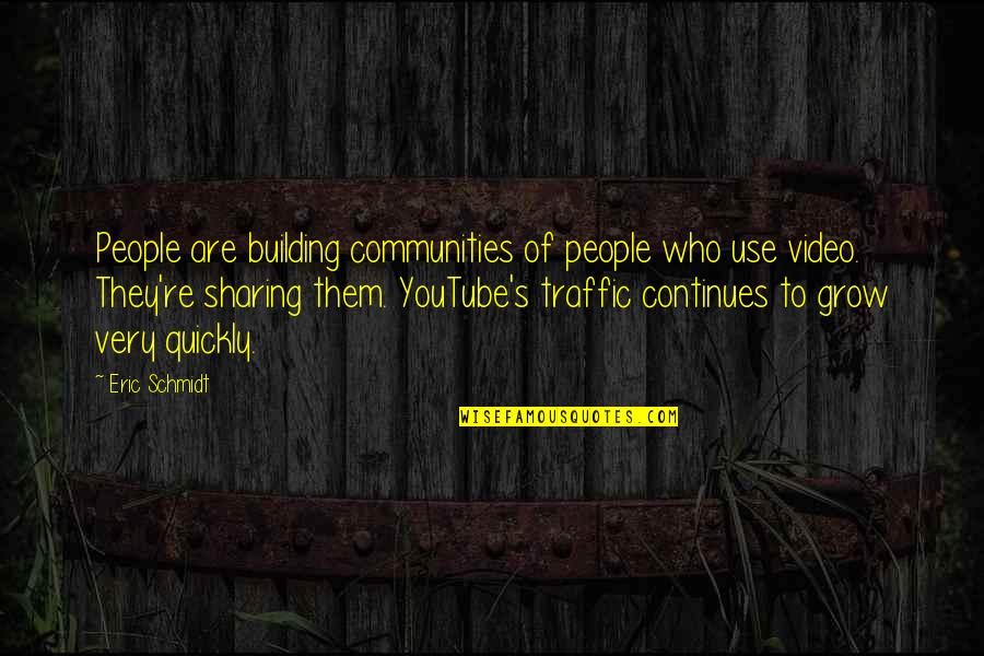 Binocular Quotes By Eric Schmidt: People are building communities of people who use Binocular Quotes By Eric Schmidt: People are building communities of people who use
