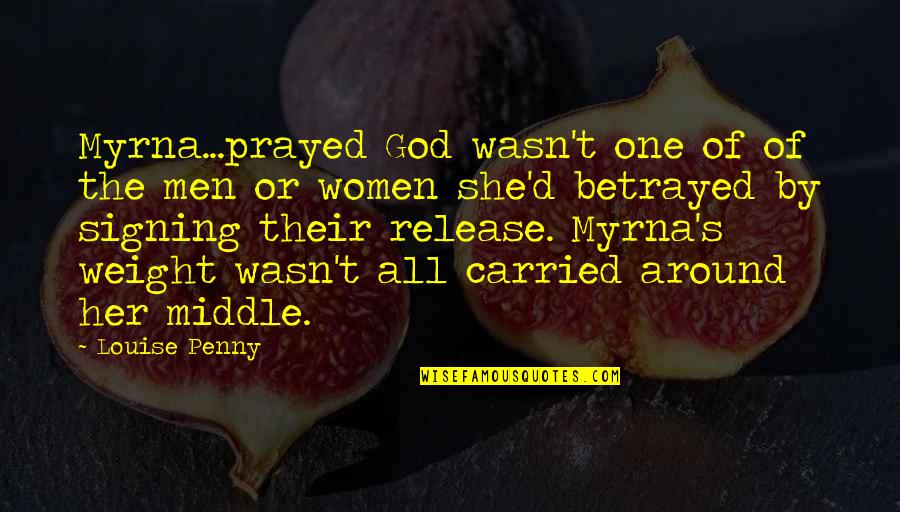 Binsar Resorts Quotes By Louise Penny: Myrna...prayed God wasn't one of of the men Binsar Resorts Quotes By Louise Penny: Myrna...prayed God wasn't one of of the men