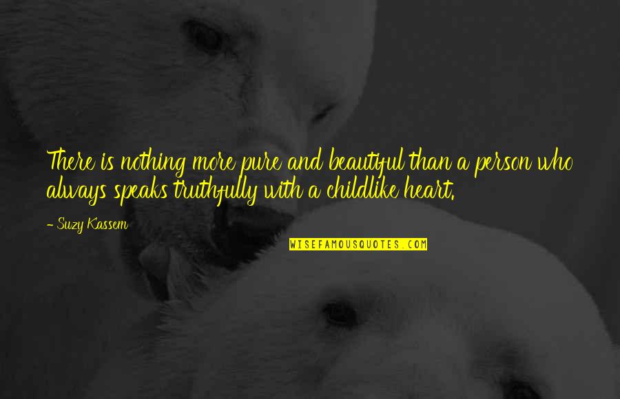 Binsfeld Erpeldange Quotes By Suzy Kassem: There is nothing more pure and beautiful than