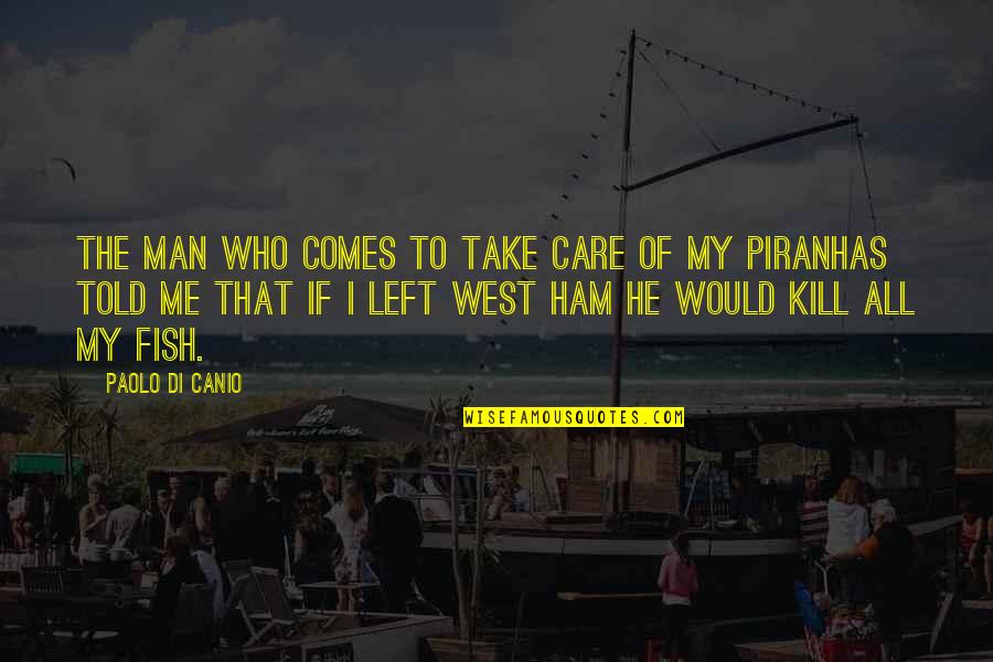 Binswanger Quotes By Paolo Di Canio: The man who comes to take care of