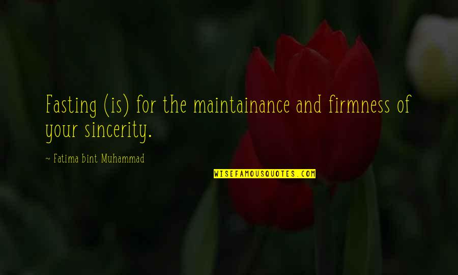 Bint Quotes By Fatima Bint Muhammad: Fasting (is) for the maintainance and firmness of