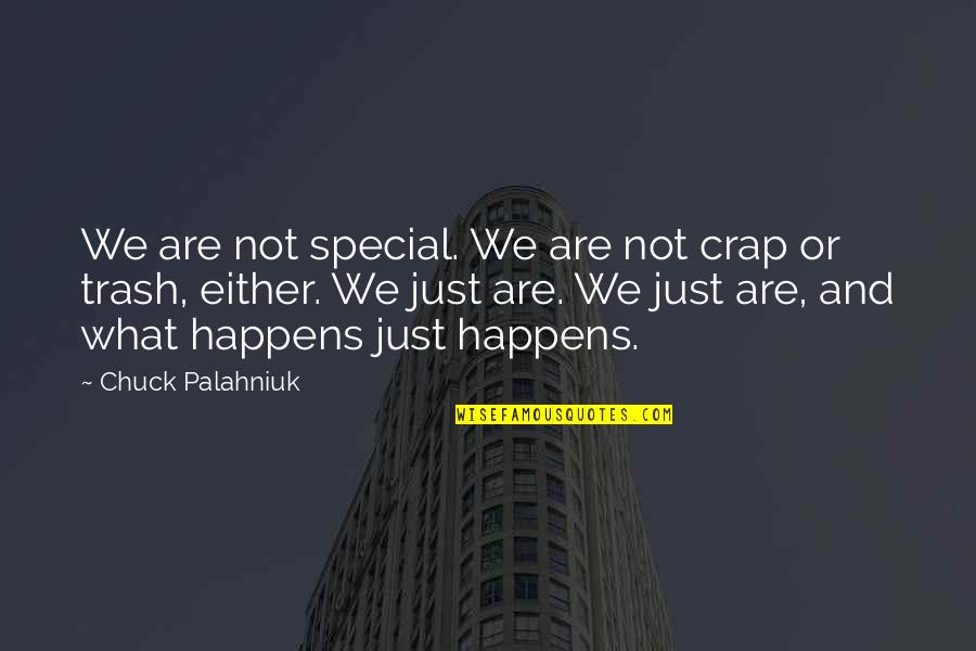 Binubuo Ang Quotes By Chuck Palahniuk: We are not special. We are not crap Binubuo Ang Quotes By Chuck Palahniuk: We are not special. We are not crap