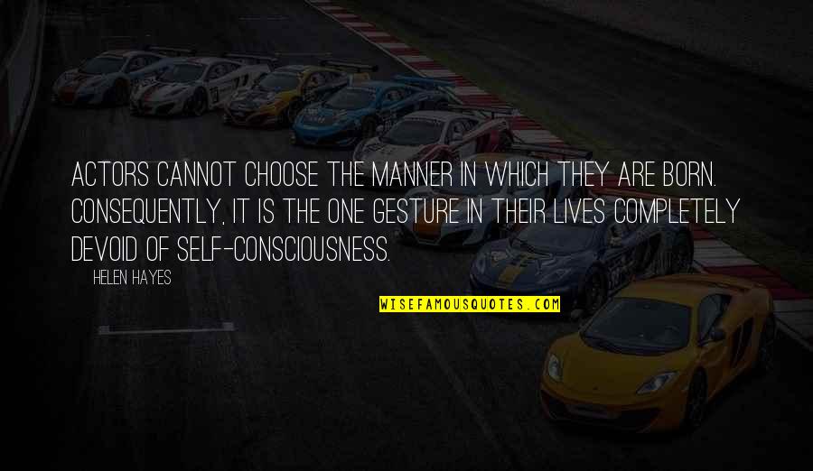 Binyamin Quotes By Helen Hayes: Actors cannot choose the manner in which they Binyamin Quotes By Helen Hayes: Actors cannot choose the manner in which they