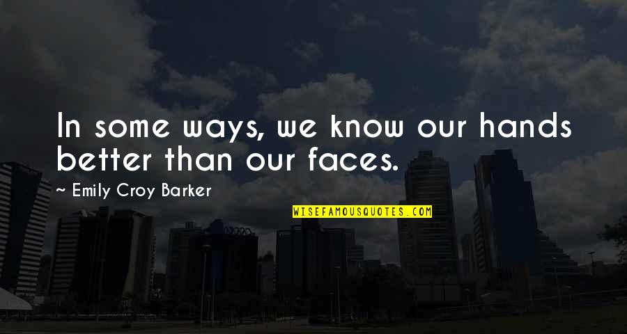 Binyamin Rothstein Quotes By Emily Croy Barker: In some ways, we know our hands better