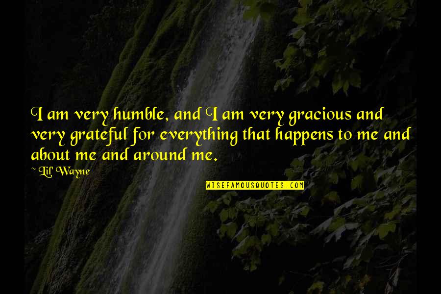 Biochem Quotes By Lil' Wayne: I am very humble, and I am very Biochem Quotes By Lil' Wayne: I am very humble, and I am very