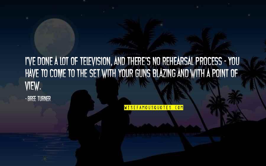 Bioethics In Nursing Quotes By Bree Turner: I've done a lot of television, and there's Bioethics In Nursing Quotes By Bree Turner: I've done a lot of television, and there's