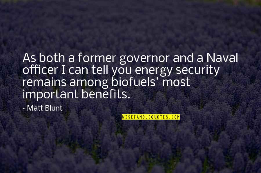 Biofuels Quotes By Matt Blunt: As both a former governor and a Naval