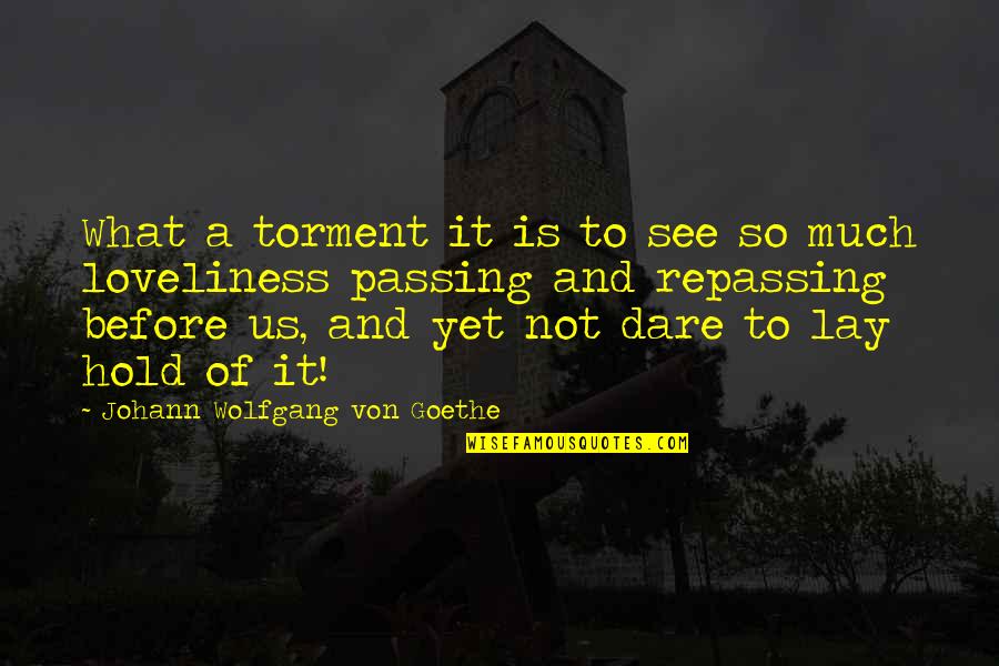 Biogen Stock Quotes By Johann Wolfgang Von Goethe: What a torment it is to see so Biogen Stock Quotes By Johann Wolfgang Von Goethe: What a torment it is to see so
