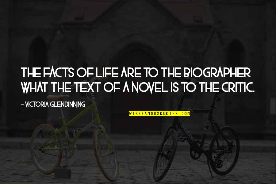 Biographer Quotes By Victoria Glendinning: The facts of life are to the biographer Biographer Quotes By Victoria Glendinning: The facts of life are to the biographer