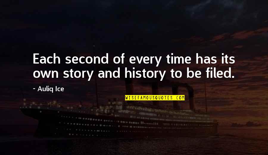 Biographies Quotes By Auliq Ice: Each second of every time has its own