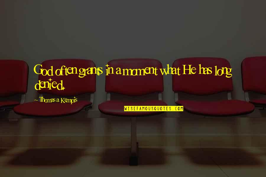 Biolabs Pro Quotes By Thomas A Kempis: God often grants in a moment what He Biolabs Pro Quotes By Thomas A Kempis: God often grants in a moment what He