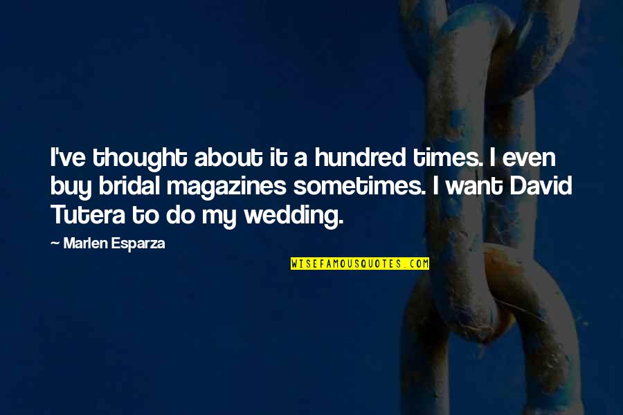 Biolabs Quotes By Marlen Esparza: I've thought about it a hundred times. I