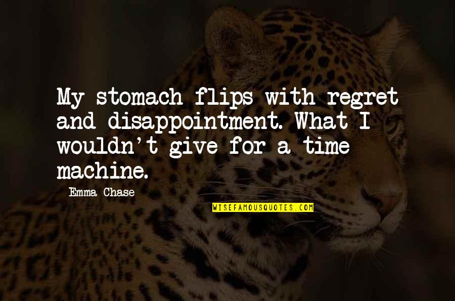 Biologa En Quotes By Emma Chase: My stomach flips with regret and disappointment. What Biologa En Quotes By Emma Chase: My stomach flips with regret and disappointment. What