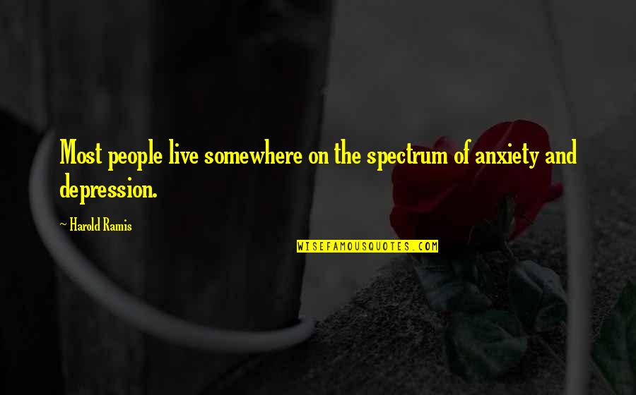 Biological Perspective Quotes By Harold Ramis: Most people live somewhere on the spectrum of