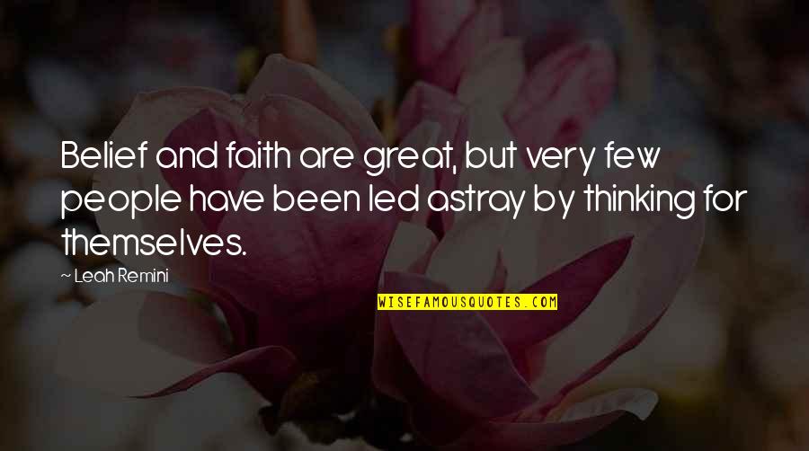 Biologics Quotes By Leah Remini: Belief and faith are great, but very few