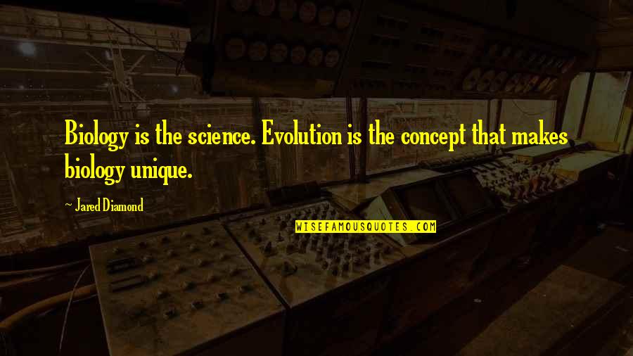 Biology Quotes By Jared Diamond: Biology is the science. Evolution is the concept