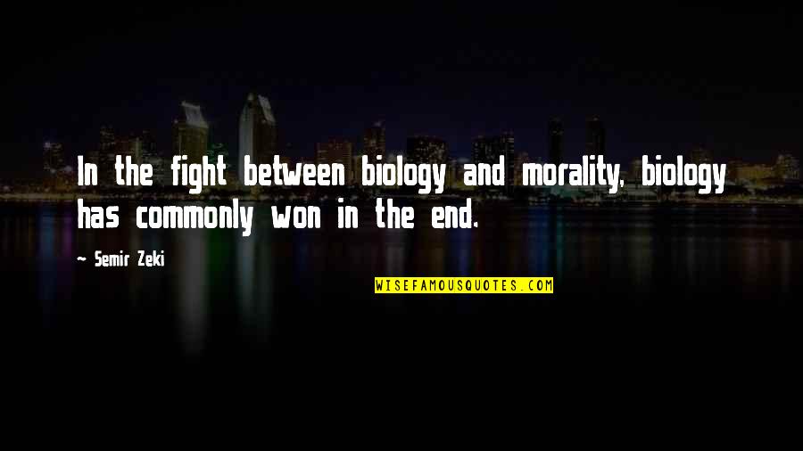 Biology Quotes By Semir Zeki: In the fight between biology and morality, biology