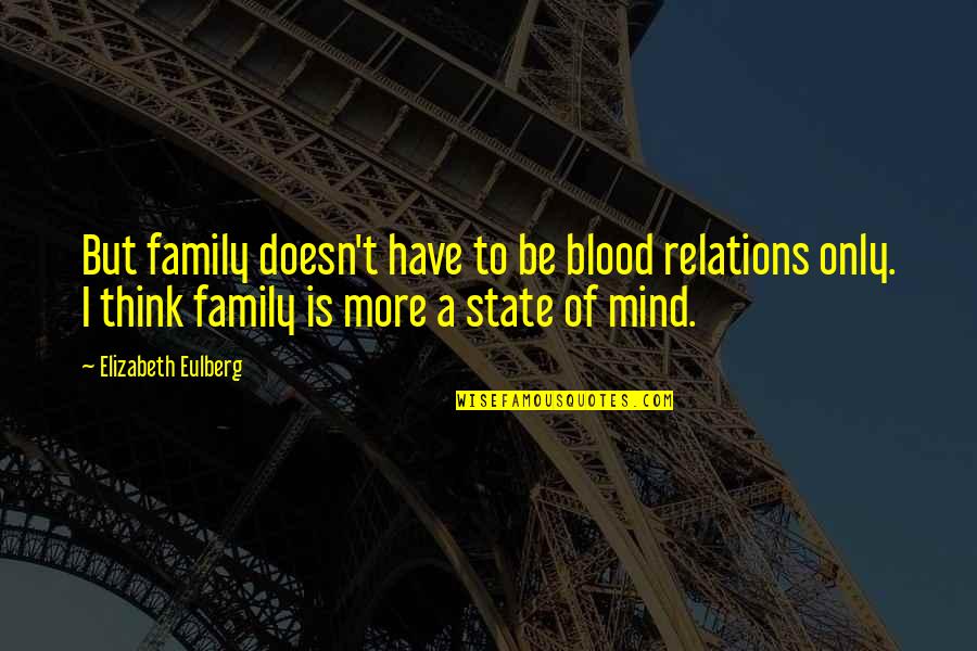 Biology Subject Quotes By Elizabeth Eulberg: But family doesn't have to be blood relations