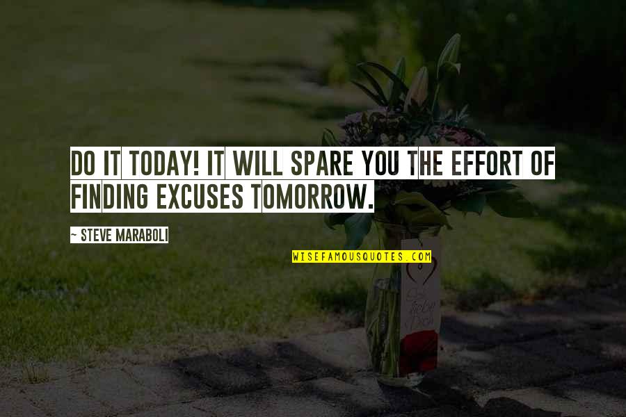 Biometrika Journal Quotes By Steve Maraboli: Do it today! It will spare you the
