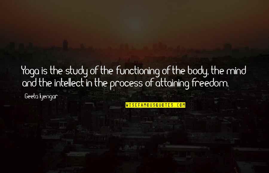 Biometry Ac Quotes By Geeta Iyengar: Yoga is the study of the functioning of