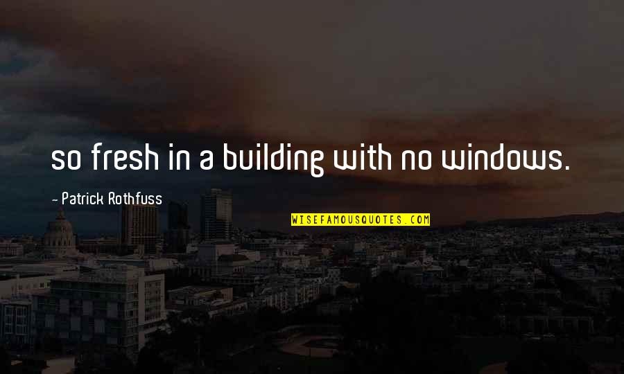 Biophilia Design Quotes By Patrick Rothfuss: so fresh in a building with no windows. Biophilia Design Quotes By Patrick Rothfuss: so fresh in a building with no windows.