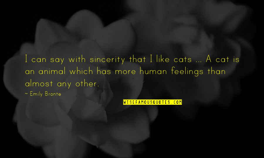 Biophysicist Coronavirus Quotes By Emily Bronte: I can say with sincerity that I like Biophysicist Coronavirus Quotes By Emily Bronte: I can say with sincerity that I like