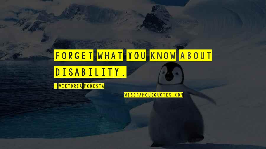 Biopics On Netflix Quotes By Viktoria Modesta: Forget what you know about disability. Biopics On Netflix Quotes By Viktoria Modesta: Forget what you know about disability.