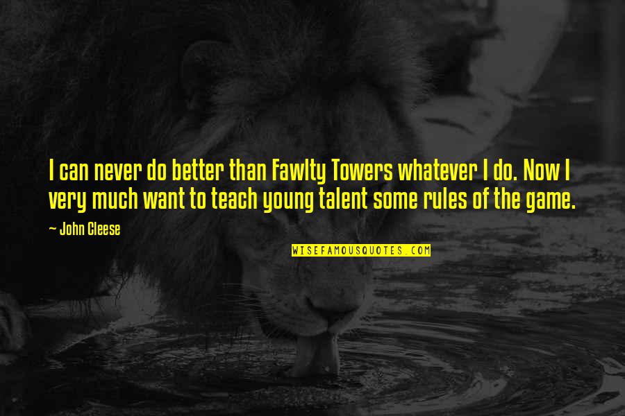 Biopolymer Implant Quotes By John Cleese: I can never do better than Fawlty Towers Biopolymer Implant Quotes By John Cleese: I can never do better than Fawlty Towers
