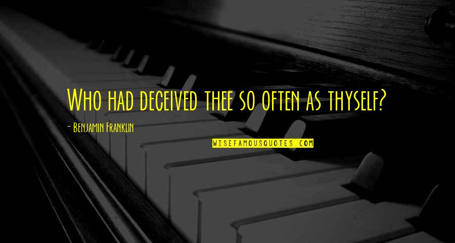 Bioprinting Market Quotes By Benjamin Franklin: Who had deceived thee so often as thyself? Bioprinting Market Quotes By Benjamin Franklin: Who had deceived thee so often as thyself?