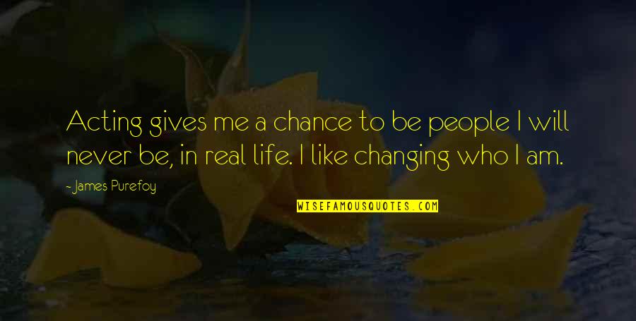 Biopsychological Quotes By James Purefoy: Acting gives me a chance to be people Biopsychological Quotes By James Purefoy: Acting gives me a chance to be people