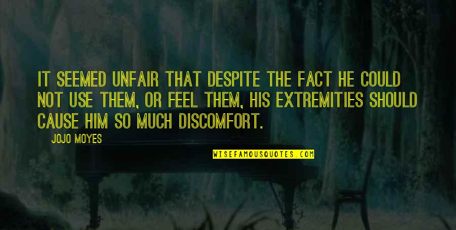 Bioshock Infinite Burial At Sea Elizabeth Quotes By Jojo Moyes: It seemed unfair that despite the fact he Bioshock Infinite Burial At Sea Elizabeth Quotes By Jojo Moyes: It seemed unfair that despite the fact he