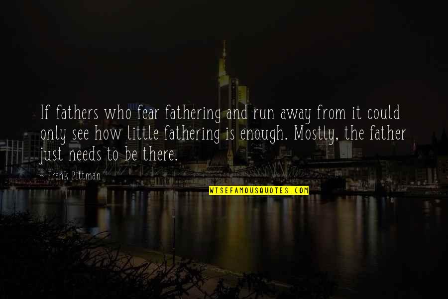 Bioshock Infinite Lady Comstock Quotes By Frank Pittman: If fathers who fear fathering and run away