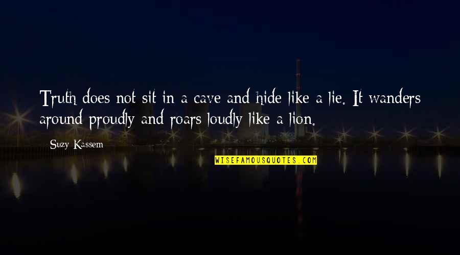 Biosilk Quotes By Suzy Kassem: Truth does not sit in a cave and Biosilk Quotes By Suzy Kassem: Truth does not sit in a cave and
